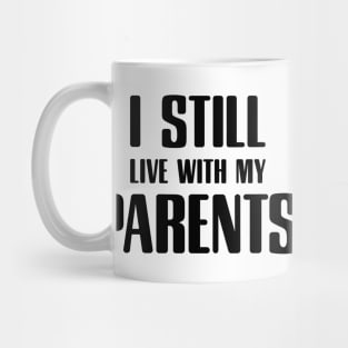 i still live with my parents Mug